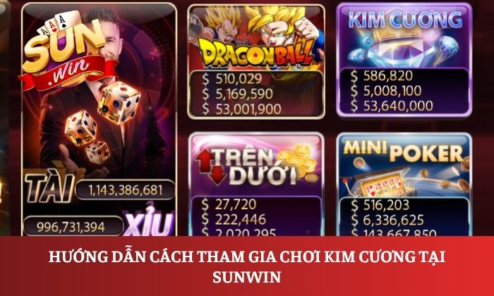 Giải mã sức hút của Kim Cương Sunwin – Không cần giỏi vẫn dễ chơi 2 Hướng dẫn cách tham gia chơi Kim Cương tại Sunwin