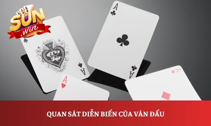 Luật chơi bài sâm lốc tại Sunwin chi tiết dành cho newbie 4 Quan sát diễn biến của ván đấu