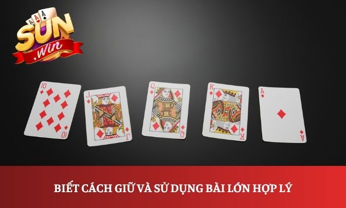 Biết cách giữ và sử dụng bài lớn hợp lý